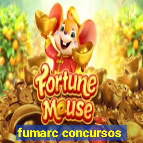 fumarc concursos